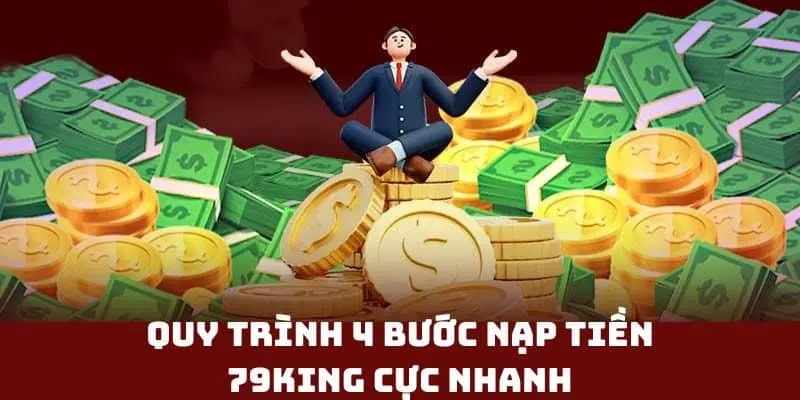 Cách Nạp tiền 79king hiện đang mở hiệu quả