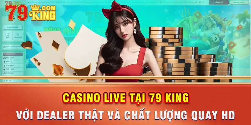 Cách bắt đầu với Live casino 79King