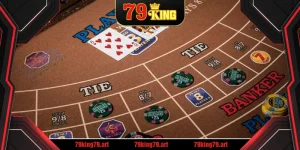Baccarat 79KING – Trải Nghiệm Cược Tỷ Lệ Thắng Cao