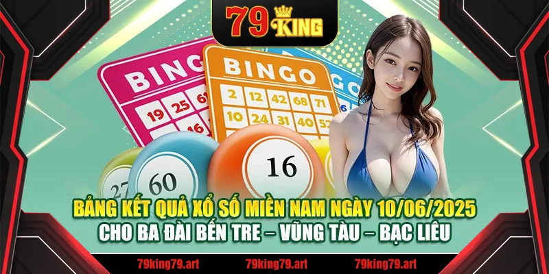 Bảng kết quả xổ số miền Nam ngày 10/06/2025 cho ba đài Bến Tre – Vũng Tàu – Bạc Liêu Bảng kết quả xổ số miền Nam ngày 10/06/2025 cho ba đài Bến Tre – Vũng Tàu – Bạc Liêu