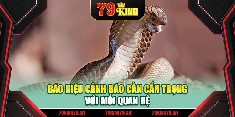 Báo hiệu cảnh báo cần cẩn trọng với mối quan hệ