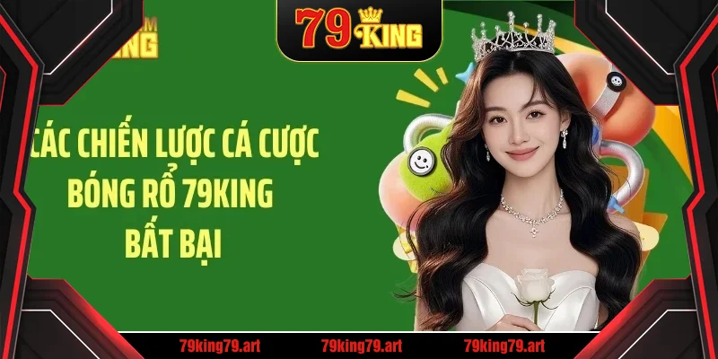 Các chiến lược cá cược bóng rổ 79KING bất bại