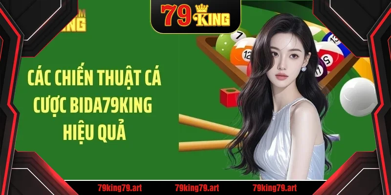 Các chiến thuật cá cược bida79KING hiệu quả