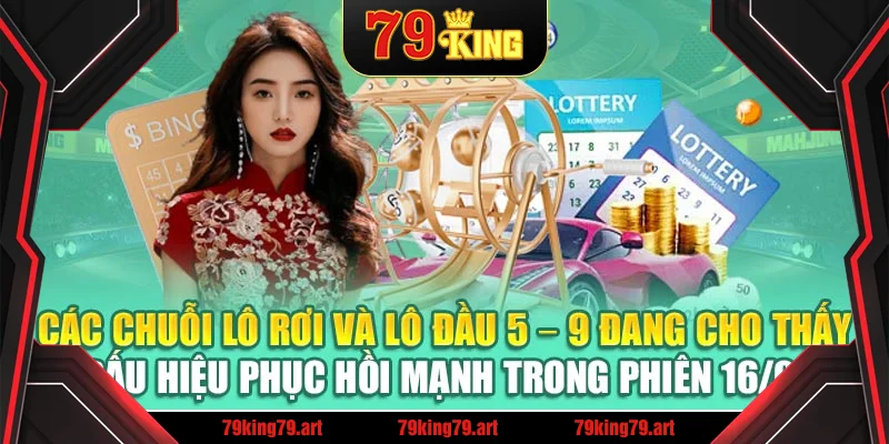 Các chuỗi lô rơi và lô đầu 5 – 9 đang cho thấy dấu hiệu phục hồi mạnh trong phiên 16/06 Các chuỗi lô rơi và lô đầu 5 – 9 đang cho thấy dấu hiệu phục hồi mạnh trong phiên 16/06