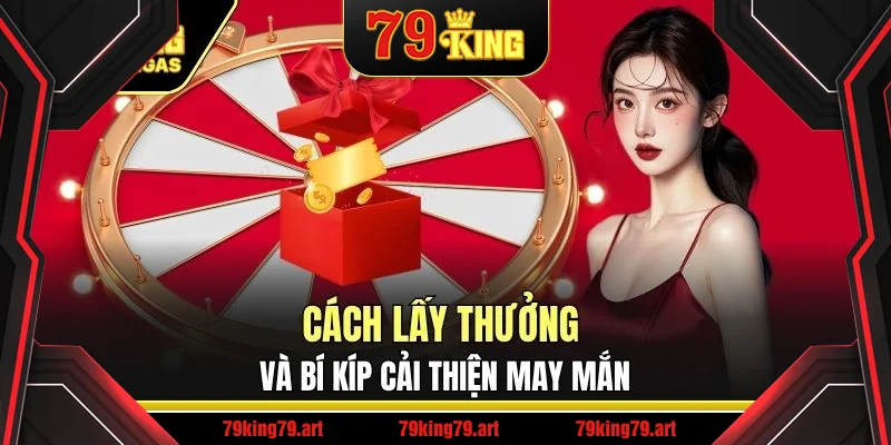 Cách lấy thưởng và bí kíp cải thiện may mắn