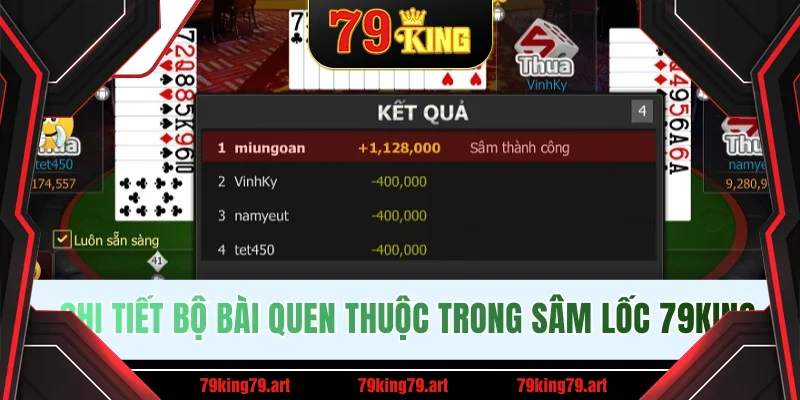 Chi tiết bộ bài quen thuộc trong Sâm Lốc 79KING Chi tiết bộ bài quen thuộc trong Sâm Lốc 79KING