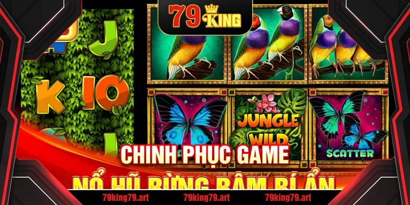 Chinh phục game nổ hũ rừng rậm bí ẩn