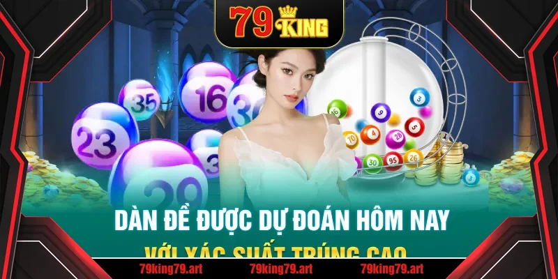 Dàn đề được dự đoán hôm nay với xác suất trúng cao Dàn đề được dự đoán hôm nay với xác suất trúng cao