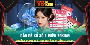 Dàn Đề Xổ Số 3 Miền 79KING: Phân Tích Và Dự Đoán Chính Xác