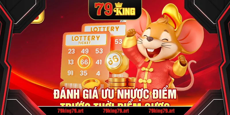 Đánh giá ưu nhược điểm trước thời điểm cược Đánh giá ưu nhược điểm trước thời điểm cược