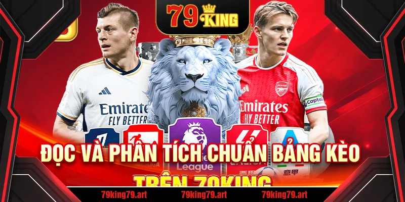 Đọc và phân tích chuẩn bảng kèo trên 79King Đọc và phân tích chuẩn bảng kèo trên 79King