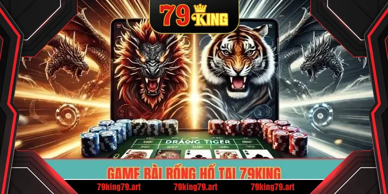 Game Bài Rồng Hổ tại 79King