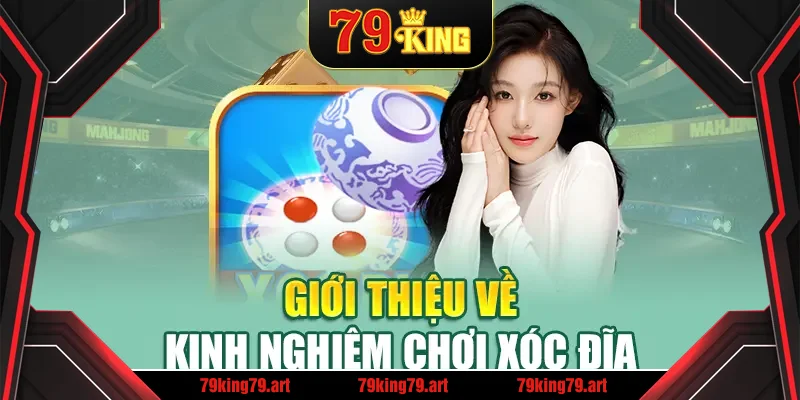 Giới thiệu về kinh nghiệm chơi xóc đĩa