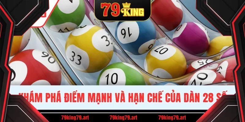 Khám phá điểm mạnh và hạn chế của dàn 28 số Khám phá điểm mạnh và hạn chế của dàn 28 số