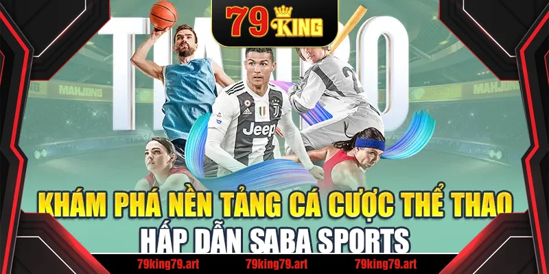 Khám Phá Nền Tảng Cá Cược Thể Thao Hấp Dẫn Saba Sports