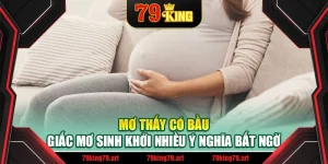 Mơ Thấy Có Bầu – Giấc Mơ Sinh Khởi Nhiều Ý Nghĩa Bất Ngờ