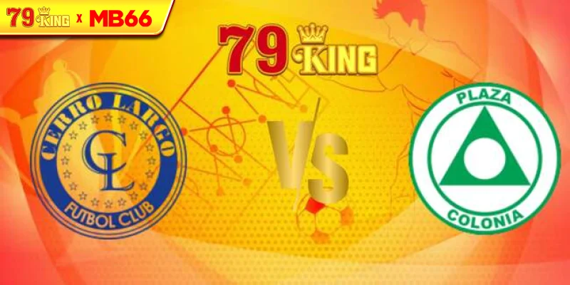 Nhận định Cerro Largo vs Plaza Colonia – VĐQG Uruguay