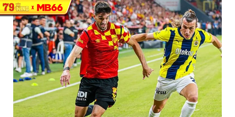 Màn chạm trán khó đoán giữa Goztepe vs Fenerbahce Màn chạm trán khó đoán giữa Goztepe vs Fenerbahce