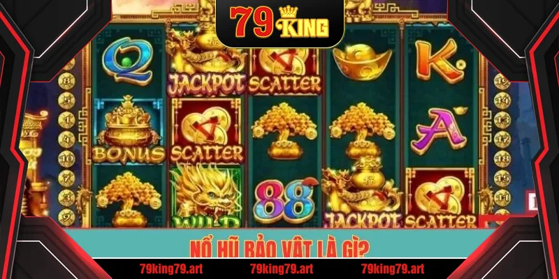 Nổ Hũ Bảo Vật là gì?