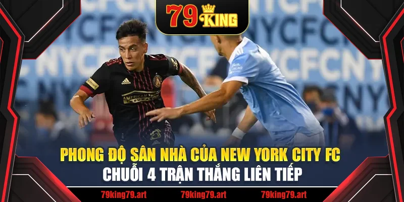 Phong độ sân nhà của New York City FC – chuỗi 4 trận thắng liên tiếp Phong độ sân nhà của New York City FC – chuỗi 4 trận thắng liên tiếp