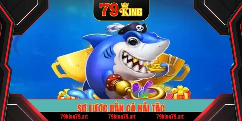 Sơ lược Bắn cá hải tặc