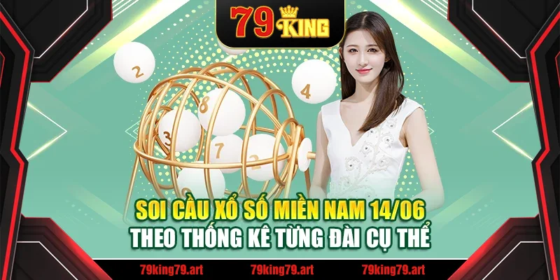 Soi cầu xổ số miền Nam 14/06 theo thống kê từng đài cụ thể Soi cầu xổ số miền Nam 14/06 theo thống kê từng đài cụ thể