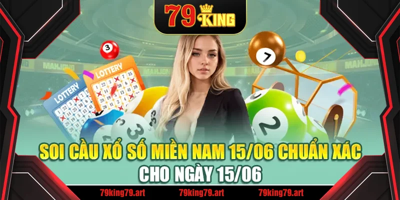 Soi cầu xổ số miền Nam 15/06 chuẩn xác cho ngày 15/06 Soi cầu xổ số miền Nam 15/06 chuẩn xác cho ngày 15/06