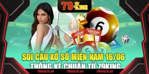 Soi Cầu Xổ Số Miền Nam 16/06 - Thống Kê Chuẩn Từ 79King
