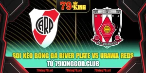 Soi Kèo Bóng Đá River Plate Vs Urawa Reds Từ mpnrc.in.net