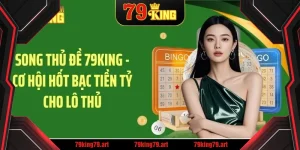 Song thủ lô đề 79king