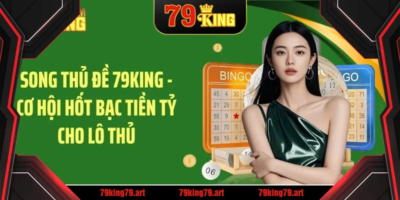 Song thủ lô đề 79king