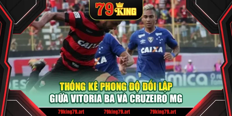 Thống kê phong độ đối lập giữa Vitoria BA và Cruzeiro MG