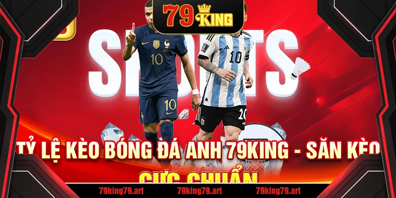 Tỷ lệ kèo bóng đá Anh