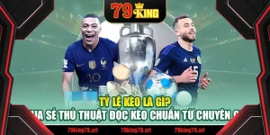 Tỷ Lệ Kèo Là Gì? Chia Sẻ Thủ Thuật Đọc Kèo Từ Chuyên Gia