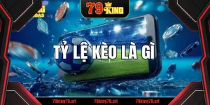 Tỷ Lệ Kèo Nhà Cái 5 – Cập Nhật Cho Tân Thủ Cùng 79KING