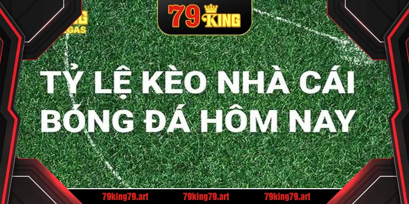 Tỷ lệ kèo nhà cái 5 là cơ sở để cá độ bóng đá