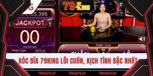 Xóc Đĩa 79KING - Game Giải Trí Lôi Cuốn, Lợi Nhuận Khủng